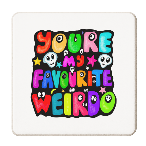 You're my favourite weirdo - personalised beer coaster by PixieDrew