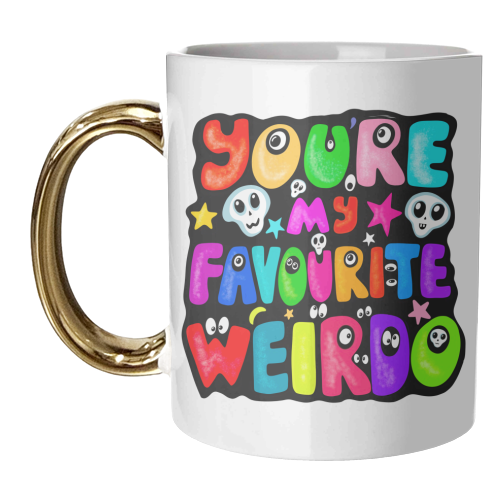 You're my favourite weirdo - unique mug by PixieDrew