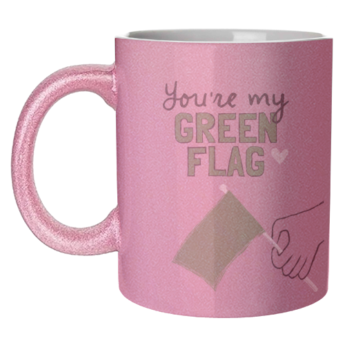 You're my green flag - unique mug by Giddy Kipper