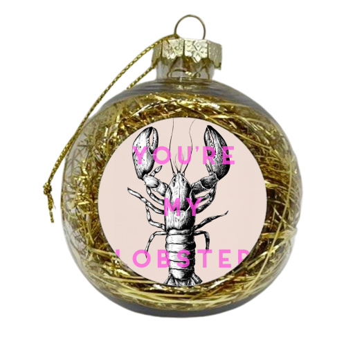 You're My Lobster - xmas bauble by The 13 Prints