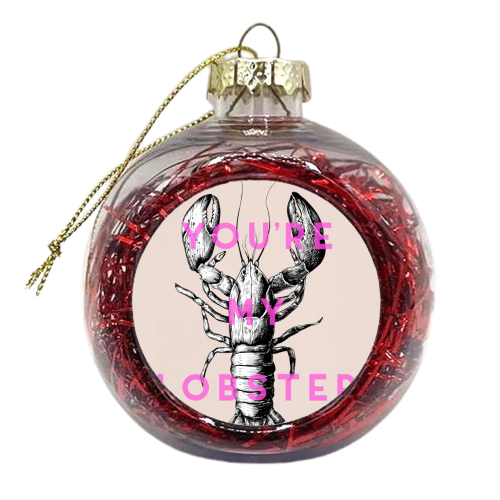 You're My Lobster - xmas bauble by The 13 Prints