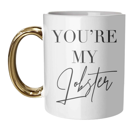 You're My Lobster, Friends TV Quote - unique mug by Toni Scott
