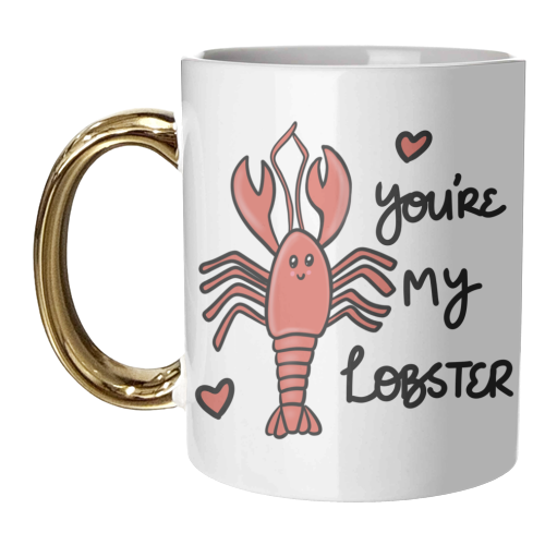 You're my lobster - unique mug by PixieDrew