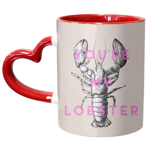 You're My Lobster - unique mug by The 13 Prints