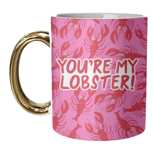 You're My Lobster - unique mug by The Boy and the Bear