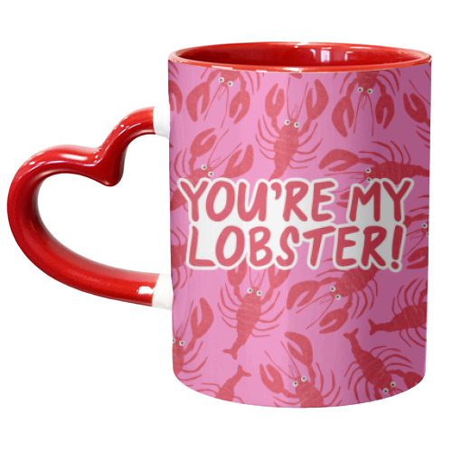You're My Lobster - unique mug by The Boy and the Bear