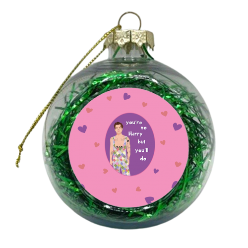 You're No Harry But You'll Do - xmas bauble by Laura Lonsdale