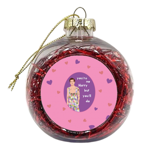 You're No Harry But You'll Do - xmas bauble by Laura Lonsdale