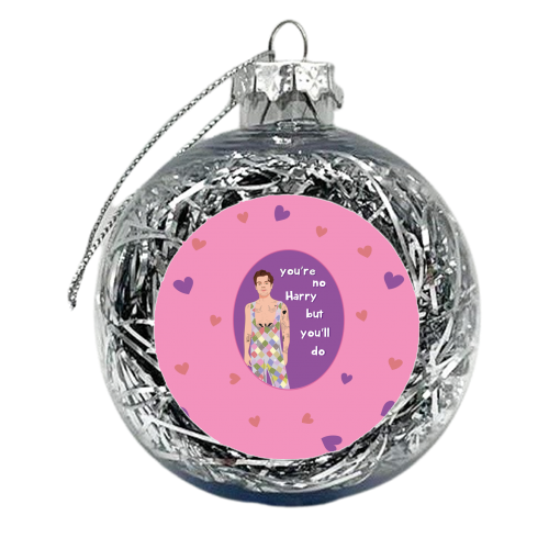 You're No Harry But You'll Do - xmas bauble by Laura Lonsdale