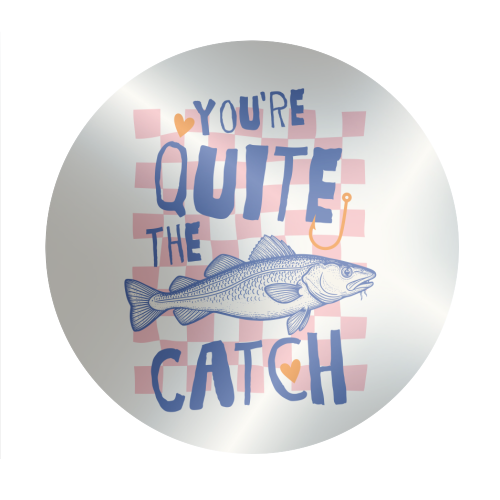 You're Quite The Catch - Circle Sticker by Claire Atwood