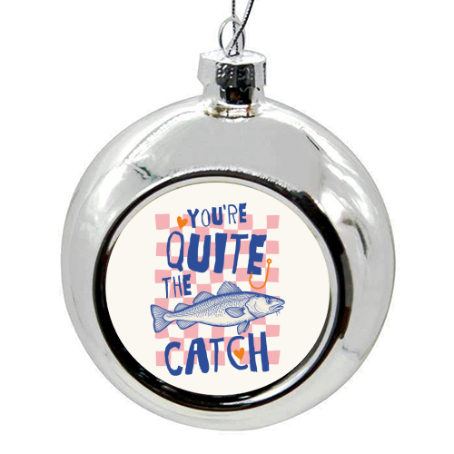 You're Quite The Catch - colourful christmas bauble by Claire Atwood