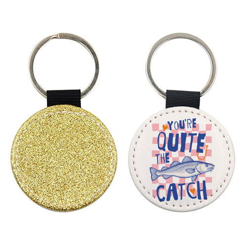 You're Quite The Catch - keyring by Claire Atwood