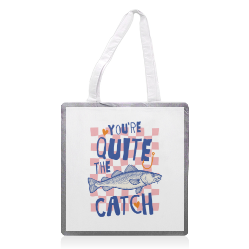 You're Quite The Catch - printed canvas tote bag by Claire Atwood