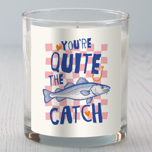 You're Quite The Catch - scented candle by Claire Atwood