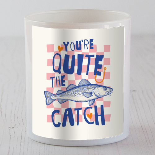 You're Quite The Catch - scented candle by Claire Atwood