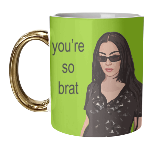 you're so brat - unique mug by DOLLY WOLFE