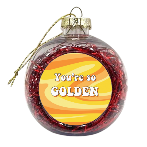 You're So Golden - xmas bauble by Laura Lonsdale