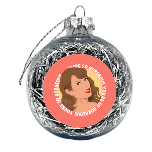 You're so Gorgeous - xmas bauble by Pink and Pip