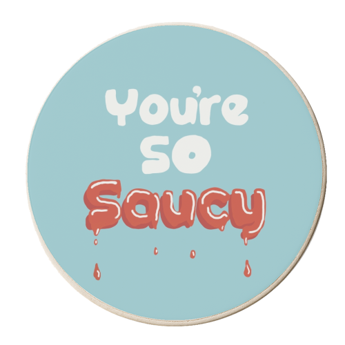 You're So Saucy - personalised beer coaster by Giddy Kipper