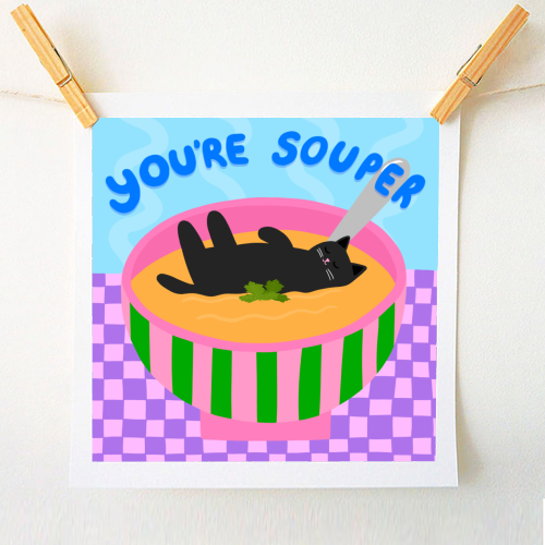 You're Souper - A1 - A4 art print by The Paper Tail