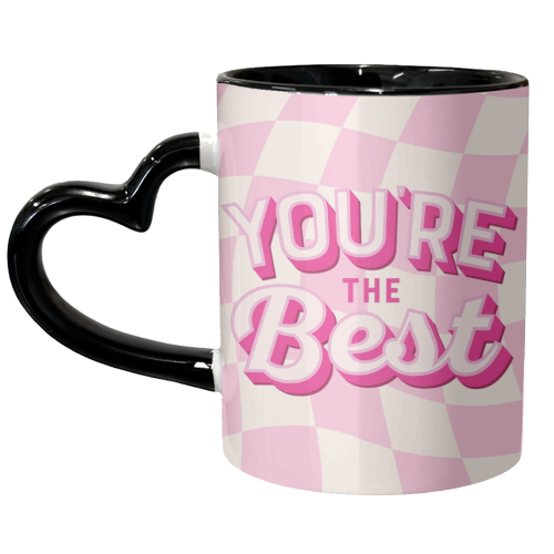 YOU'RE THE BEST - unique mug by Lilly Rose
