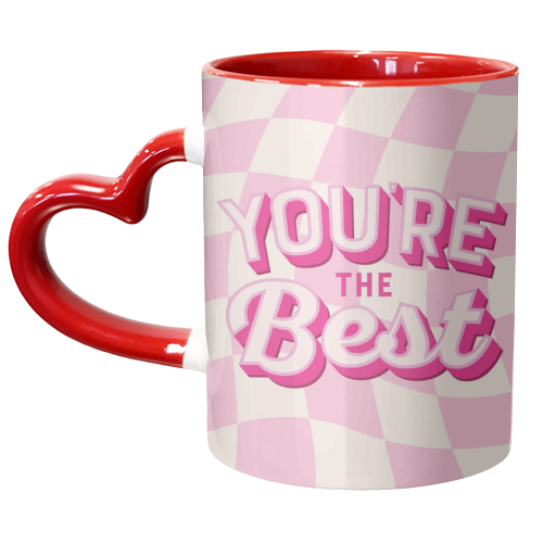 YOU'RE THE BEST - unique mug by Lilly Rose