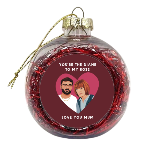 You're the Diane to my Ross Traitors Gift - xmas bauble by Giddy Kipper