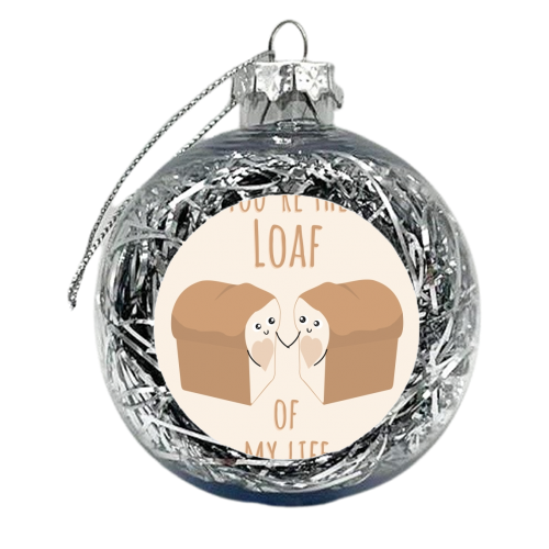 You're the Loaf of my Life Funny Cute Bread Pun Love Birthday Anniversary Card - xmas bauble by Jon Plant