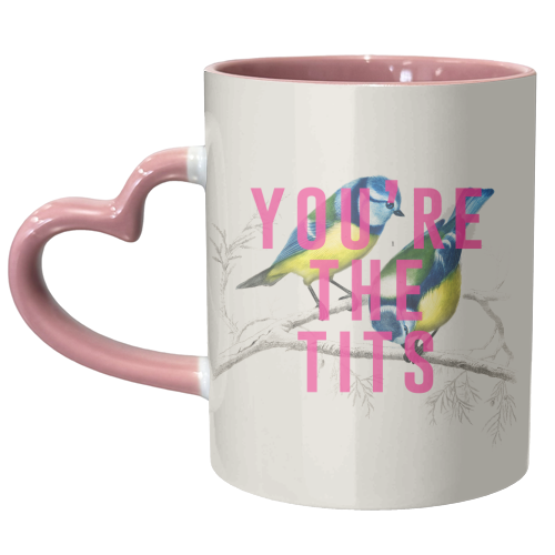 You're The Tits - unique mug by The 13 Prints