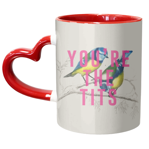 You're The Tits - unique mug by The 13 Prints