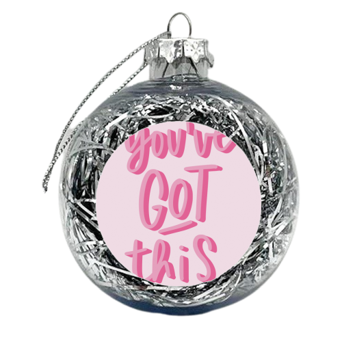 You've Got This | Pink - xmas bauble by Natalie Rodrigues