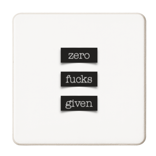 Zero Fucks Given - personalised beer coaster by Adam Regester